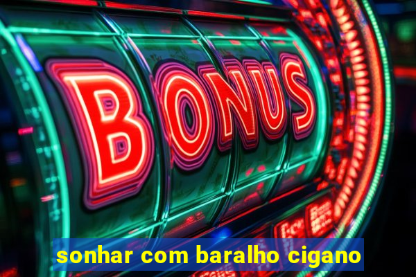 sonhar com baralho cigano